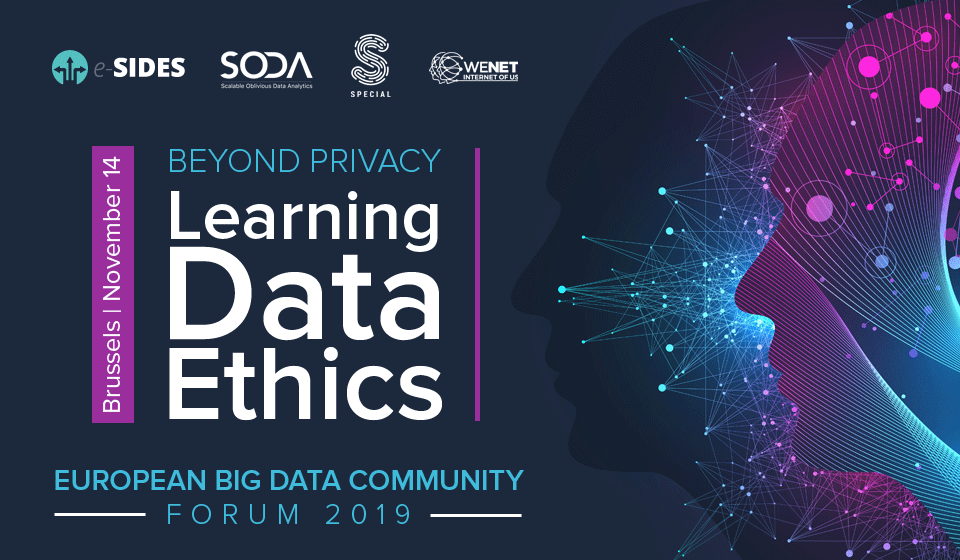 Beyond Privacy: Learning Data Ethics – European Big Data Community Forum 2019